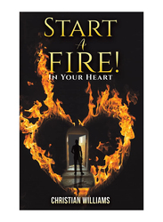 Start A Fire!, Paperback Book, By: Christian Williams