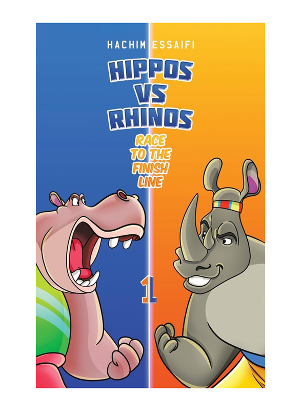 Hippos Vs. Rhinos: Race To The Finish Line, Paperback Book, By: Hachim Essaifi