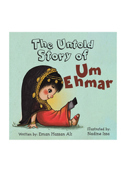 The Untold Story Of Um Ehmar, Paperback Book, By: Eman Hassan Ali