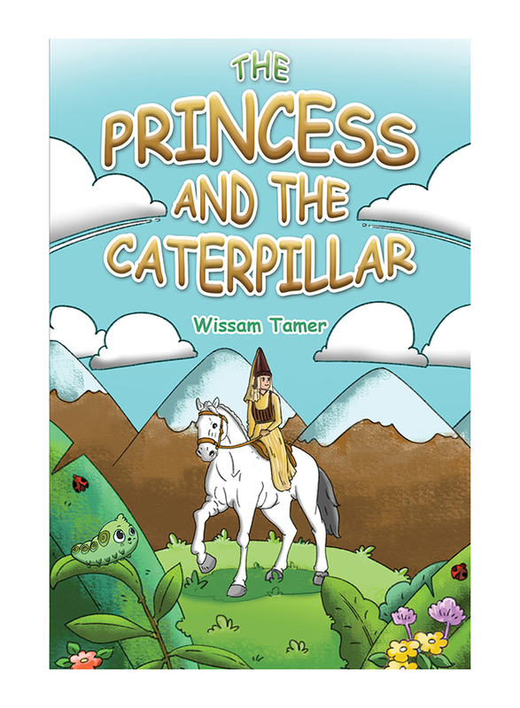 The Princess And The Caterpillar, Paperback Book, By: Wissam Tamer