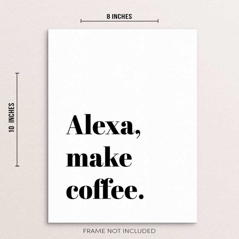 Sincerely, Not Funny Make Coffee Sign Poster Quote Wall Decor, White/Black