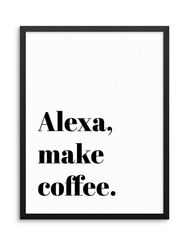 

Sincerely, Not Unframed 11 x 14-Inch Funny "Alexa Make Coffee" Sign Poster, Multicolour