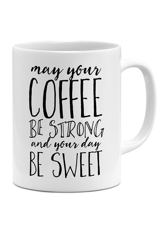 RKN 11oz May Your Coffee Be Strong And Your Day Be Sweet Ceramic Coffee & Tea Mug, RKN5016, White