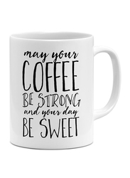 RKN 11oz May Your Coffee Be Strong And Your Day Be Sweet Ceramic Coffee & Tea Mug, RKN5016, White