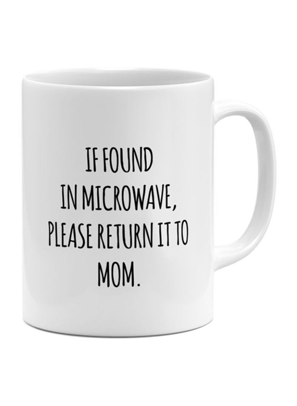 RKN 11oz If Found In Microwave Please Return It To Mom Ceramic Coffee & Tea Mug, RKN5041, White