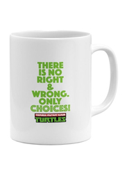 RKN 11oz There Is No Right & Wrong Only Choices! Ninja Turtle Quote Ceramic Coffee & Tea Mug, RKN5046, White