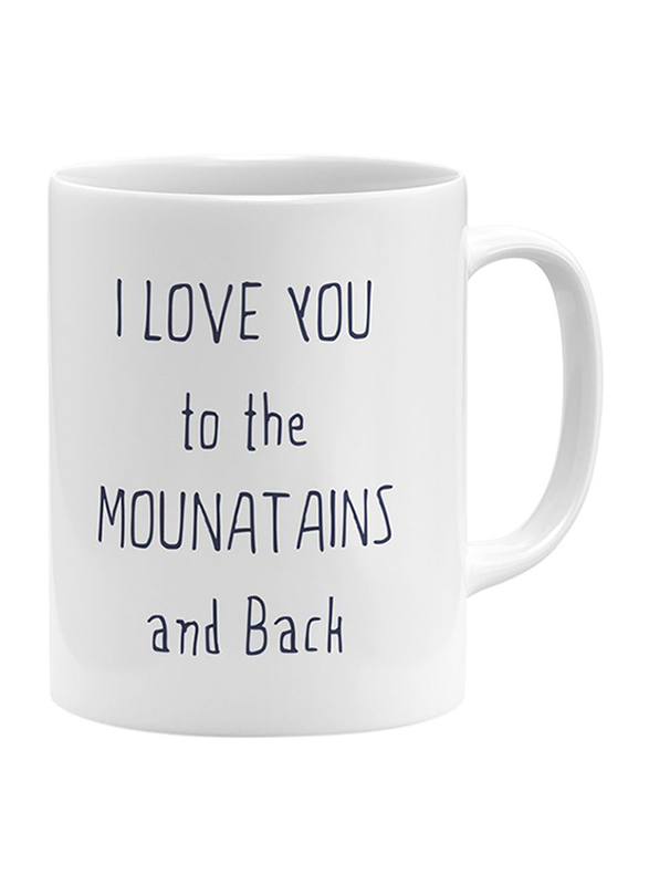 RKN 11oz I Love You To The Mountains And Back Ceramic Coffee & Tea Mug, RKN5021, White