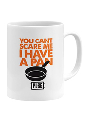 RKN 11oz PUBG You Can't Scare Me I Have A Pan Ceramic Coffee & Tea Mug, RKN5040, White