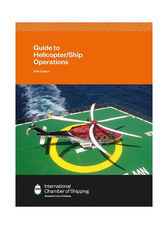 

Guide to Helicopter/Ship Operations 5th Edition 2021, Paperback Book, By: International Chamber of Shipping