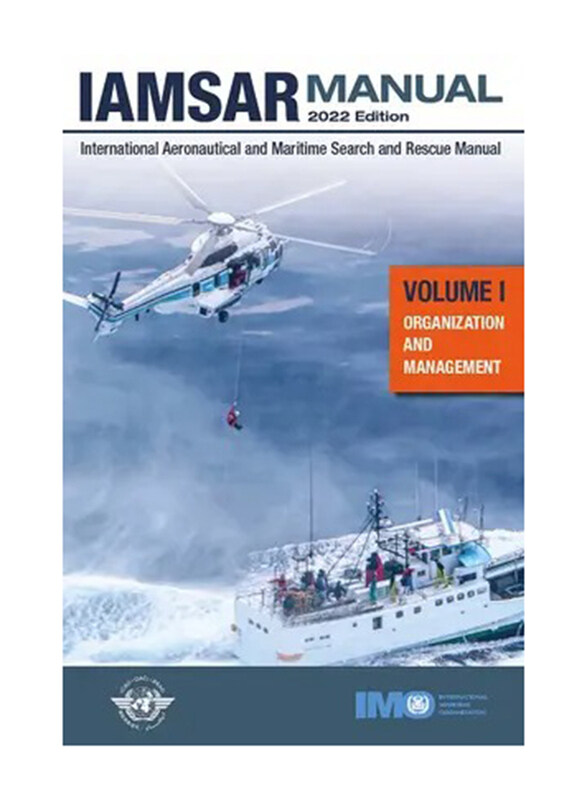 

IAMSAR Manual Vol. I Organization & Management 2022 Edition, Paperback Book, By: International Maritime Organization