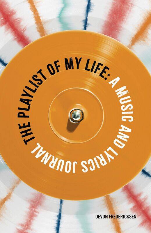 

The Playlist of My Life: A Music and Lyrics Journal