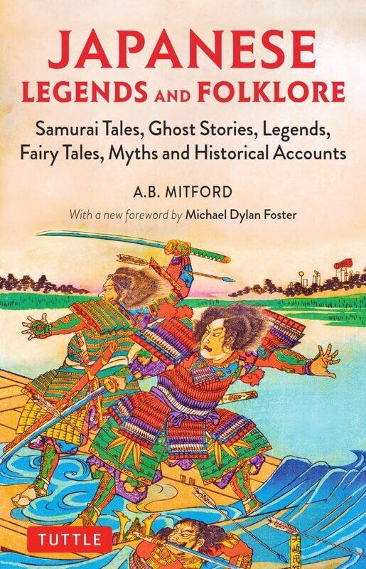 

Japanese Legends and Folklore: Samurai Tales, Ghost Stories, Legends, Fairy Tales