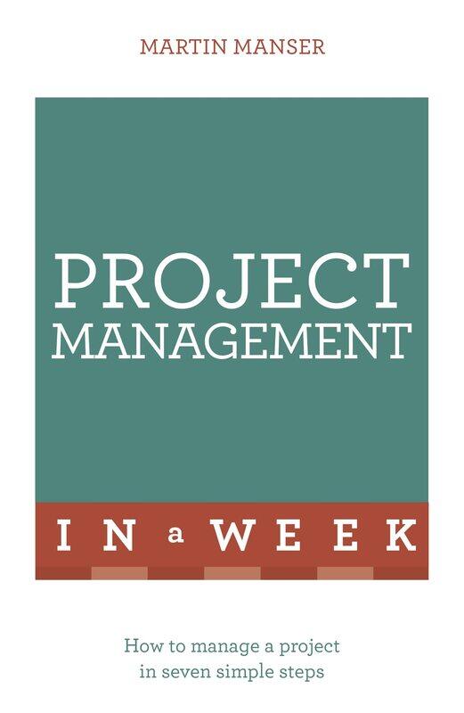 

Project Management In A Week: How To Manage A Project In Seven Simple Steps