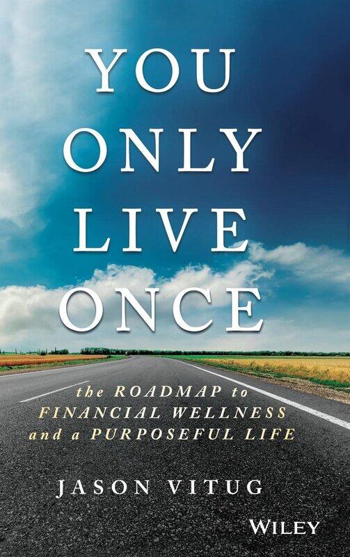 

WILEY You Only Live Once: The Roadmap to Financial Wellness and a Purposeful Life
