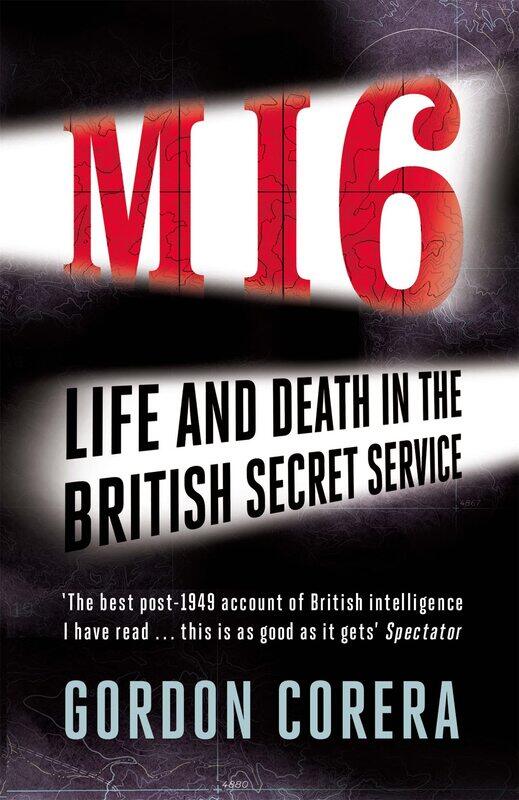 

MI6: Life and Death in the British Secret Service
