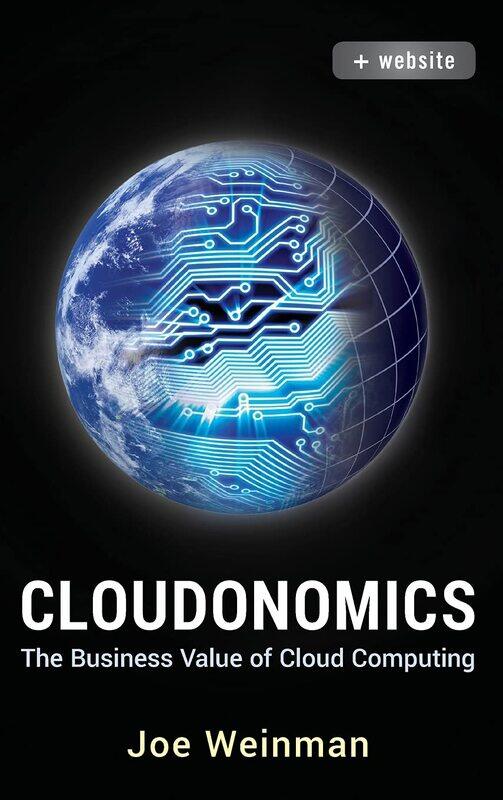 

Cloudonomics, + Website: The Business Value of Cloud Computing