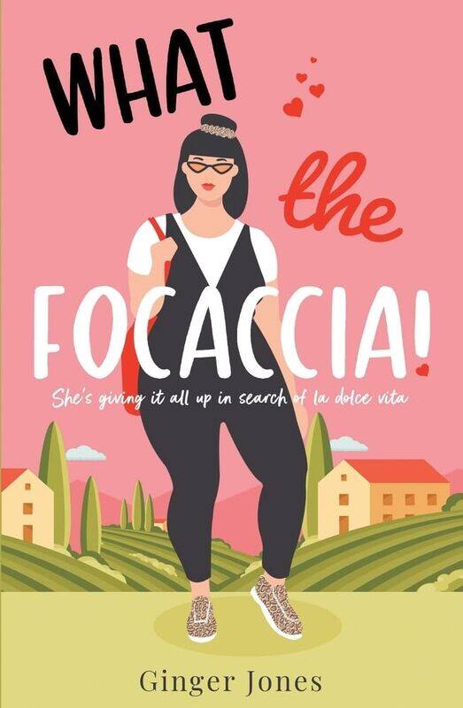 

What the Focaccia: Escape to Italy This Summer with This Laugh Out Loud Sizzling Read