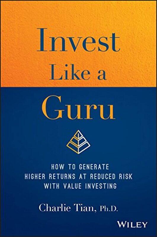 

WILEY Invest Like a Guru: How to Generate Higher Returns At Reduced Risk With Value Investing