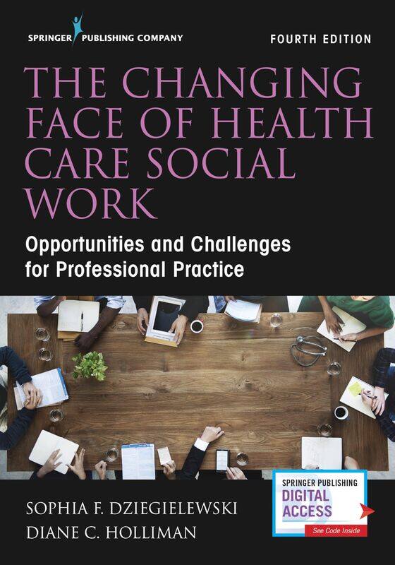 

The Changing Face of Health Care Social Work: Opportunities and Challenges for Professional Practice