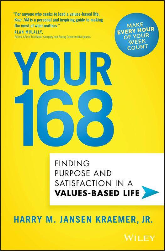 

Your 168: Finding Purpose and Satisfaction in a Values-Based Life