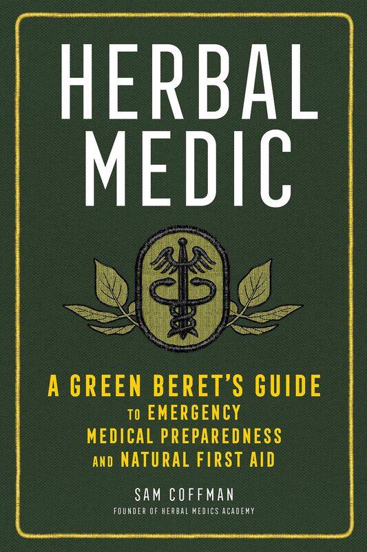 

Herbal Medic: A Green Beret's Guide to Emergency Medical Prepare