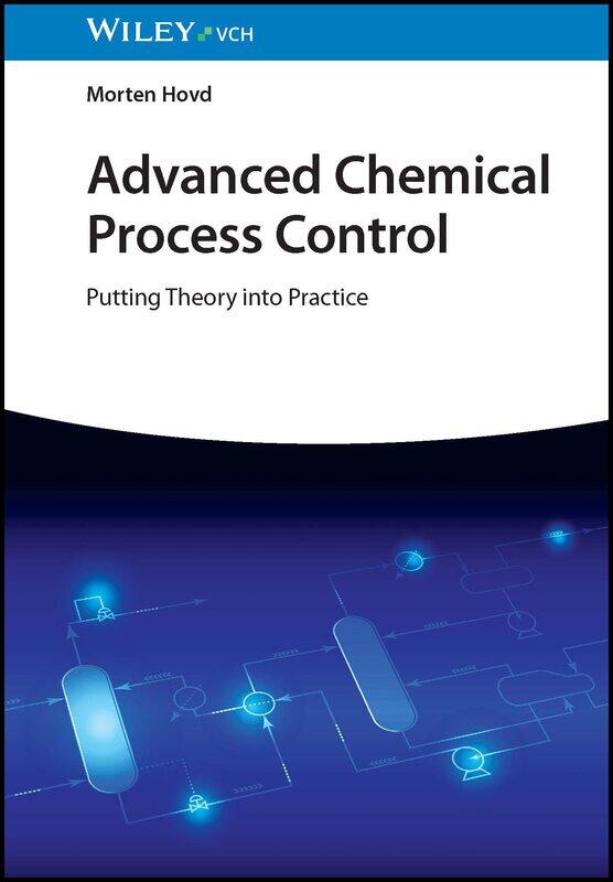 

Advanced Chemical Process Control: Putting Theory into Practice