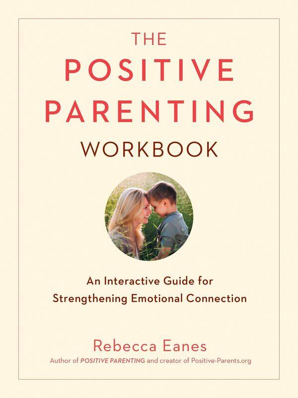 

Positive Parenting Workbook: An Interactive Guide for Strengthening Emotional Connection
