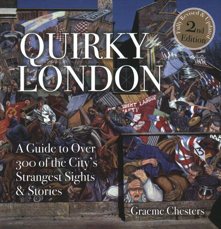 

Quirky London: A Guide to over 300 of the City's Strangest Sights