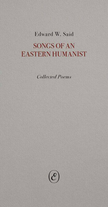 

Songs of an Eastern Humanist: Collected Poems