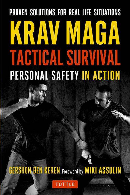 

Krav Maga Tactical Survival: Personal Safety in Action. Proven Solutions for Real Life Situations
