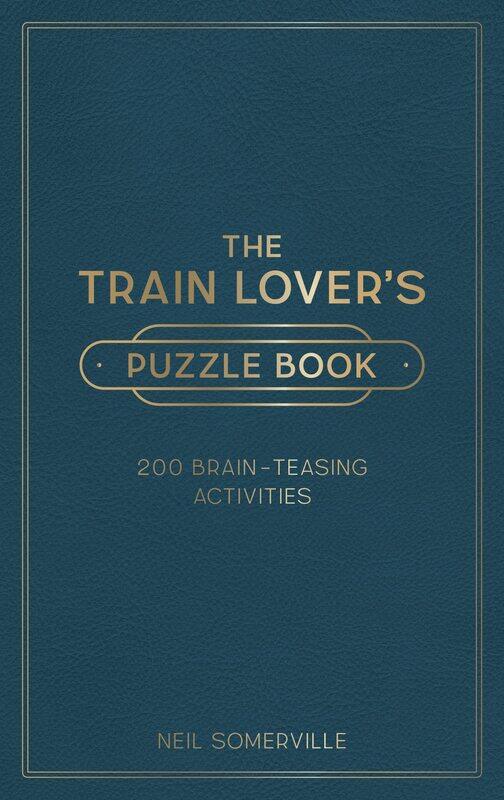 

The Train Lover's Puzzle Book: 200 Brain-Teasing Activities, from Crosswords to Quizzes