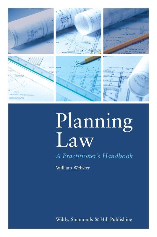 

Planning Law: A Practitioner's Handbook
