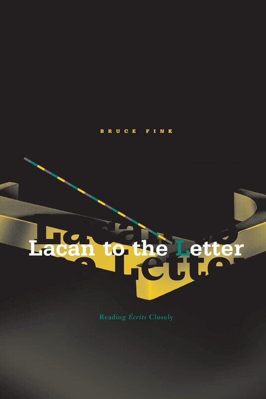 

Lacan To The Letter: Reading Ecrits Closely