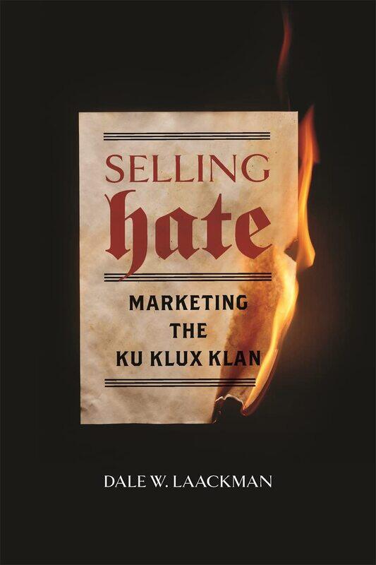 

Selling Hate: Marketing the Ku Klux Klan
