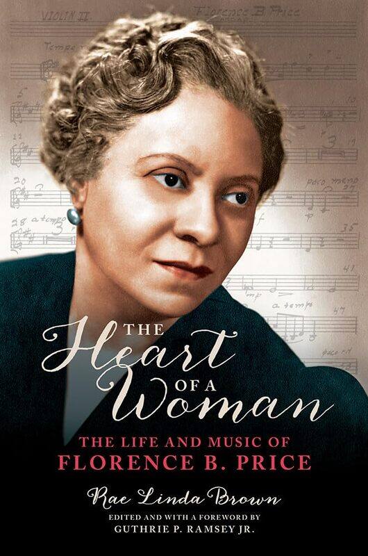 

The Heart of a Woman: The Life and Music of Florence B. Price