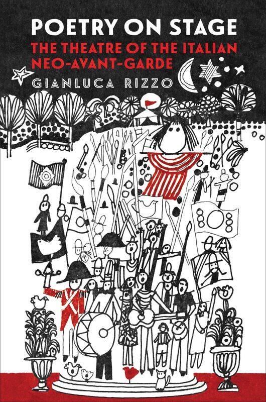 

Poetry on Stage: The Theatre of the Italian Neo-Avant-Garde