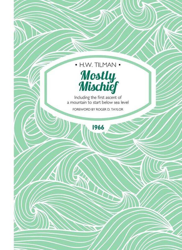 

Mostly Mischief Paperback: Including the first ascent of a mountain to start below sea level