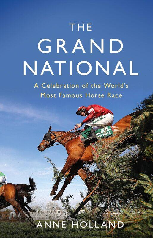 

The Grand National: A Celebration of the World's Most Famous Horse Race