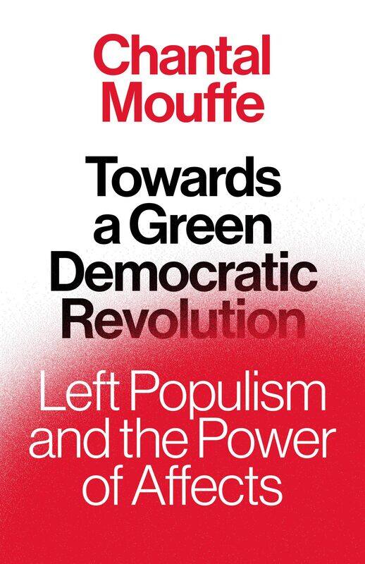 

Towards a Green Democratic Revolution: Left Populism and the Power of Affects