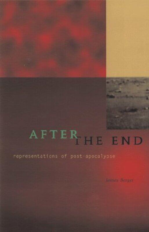 

University of Minnesota Press After The End: Representations Post-Apocalypse