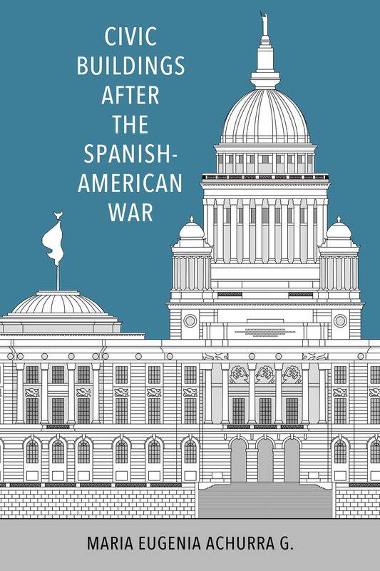 

Civic Buildings After the Spanish-American War