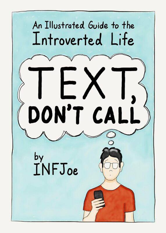 

Text, Don't Call: An Illustrated Guide to the Introverted Life
