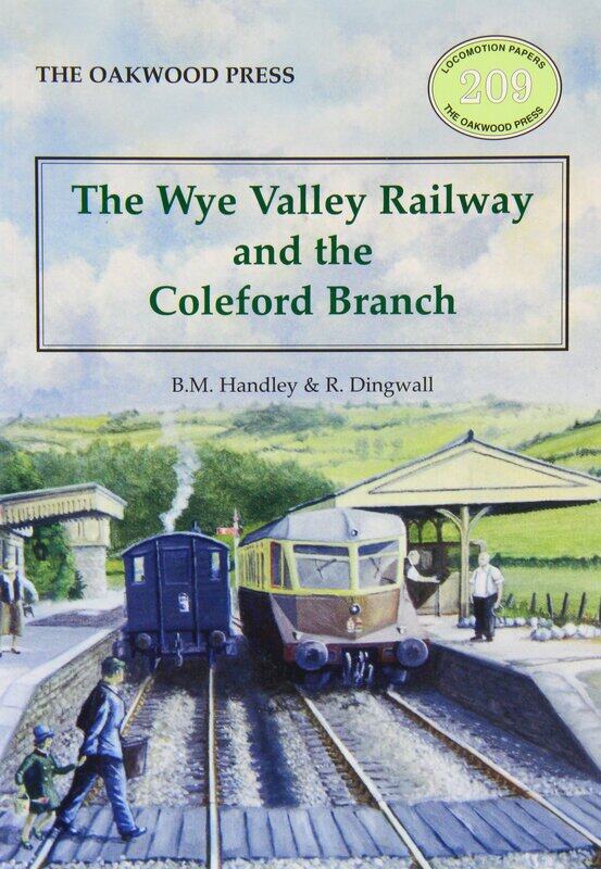 

The Wye Valley Railway and the Coleford Branch
