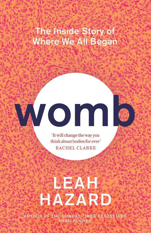 

Womb: The Inside Story of Where We All Began - 'Gripping' New Statesman