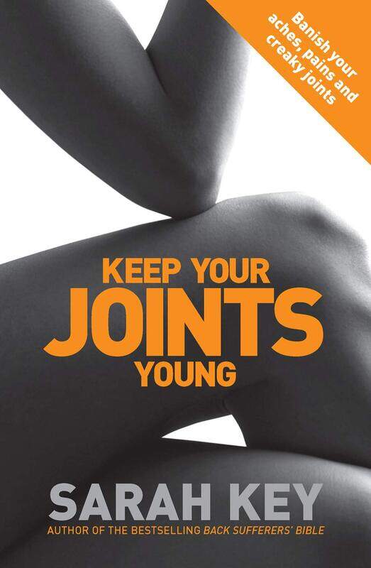 

Keep Your Joints Young: Banish your aches, pains and creaky joints