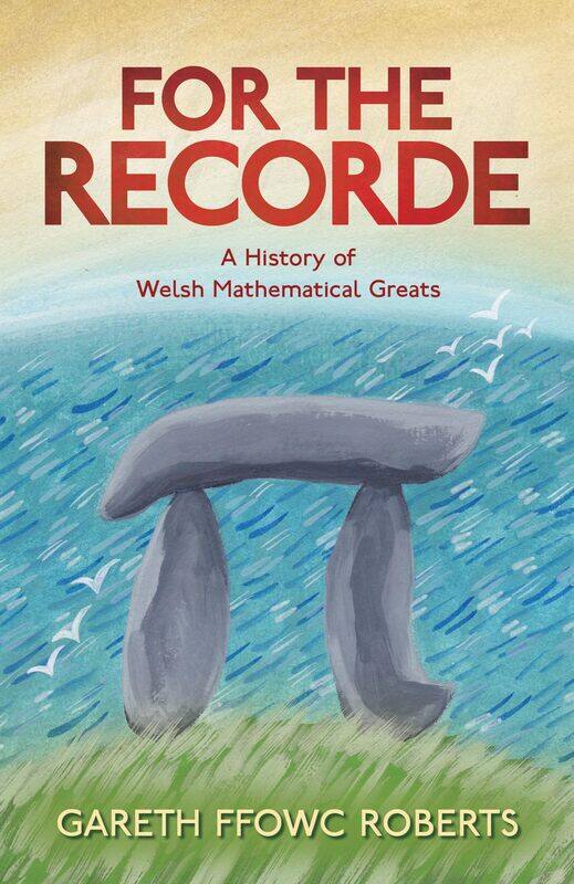 

For the Recorde: A History of Welsh Mathematical Greats