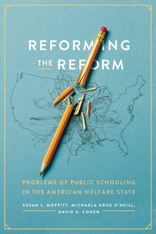 

Reforming the Reform: Problems of Public Schooling in the American Welfare State