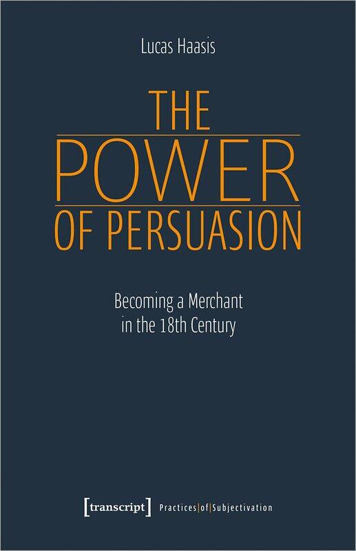

The Power of Persuasion - Becoming a Merchant in the Eighteenth Century