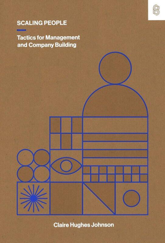 

Stripe Press Scaling People: Tactics for Management and Company Building