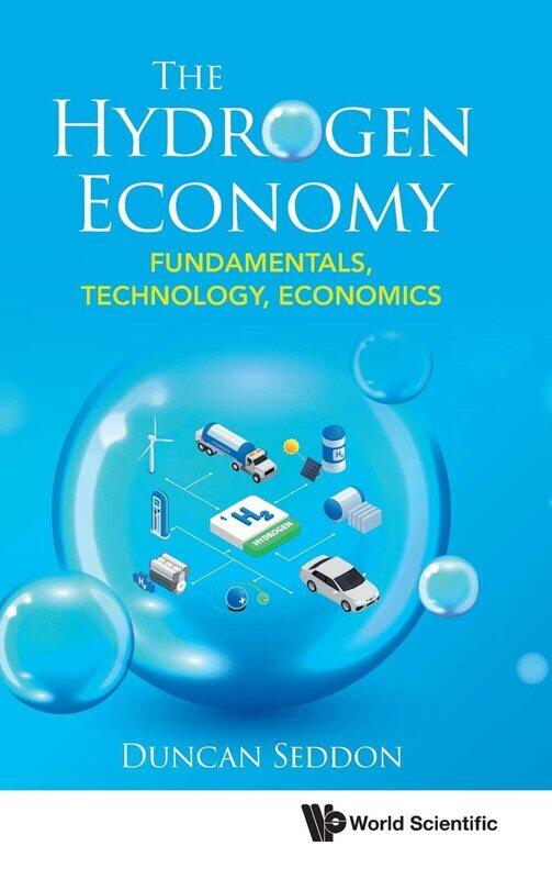 

Hydrogen Economy, The: Fundamentals, Technology, Economics